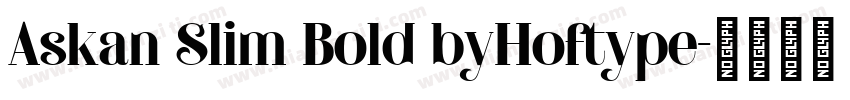 Askan Slim Bold byHoftype字体转换